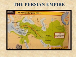 THE PERSIAN EMPIRE 
 
