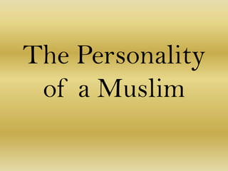 The Personality of a Muslim 