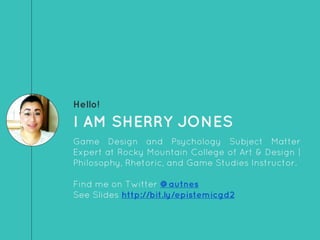 Hello!
I AM SHERRY JONES
Game Design and Psychology Subject Matter
Expert at Rocky Mountain College of Art & Design |
Phil...