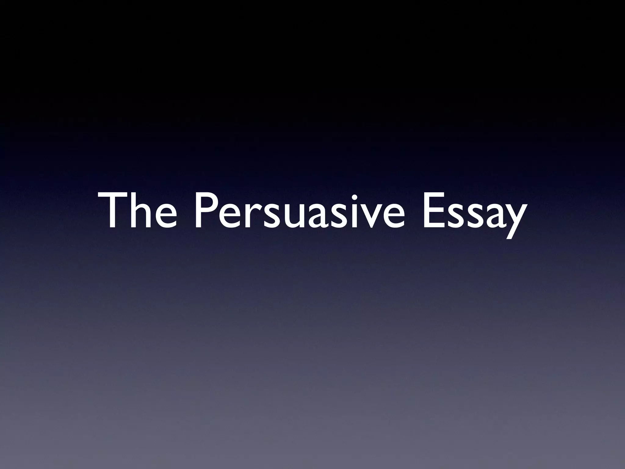 The persuasive essay copy 2 | PPT