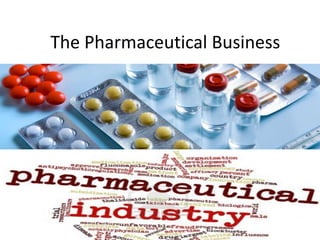 The Pharmaceutical Business

 