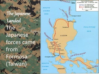 The Japanese
Landed
The
Japanese
forces came
from
Formosa
(Taiwan)
 