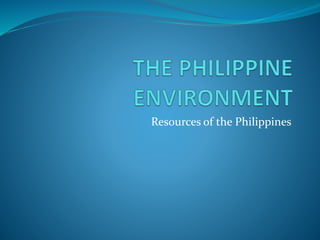 Resources of the Philippines
 