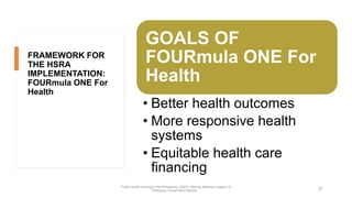 FRAMEWORK FOR
THE HSRA
IMPLEMENTATION:
FOURmula ONE For
Health
Public health nursing in the Philippines. (2007). Manila] N...