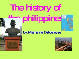 The history of the philippines ,[object Object]
