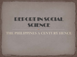 THE PHILIPPINES A CENTURY HENCE
 