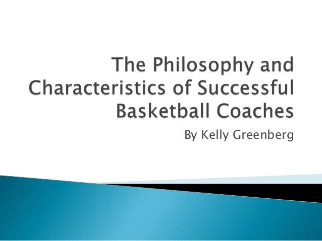 The Philosophy and Characteristics of Successful Basketball Coaches