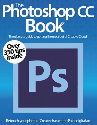 The
Photoshop®
CC
Over
350tips
inside
 