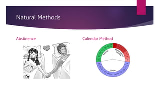 Natural Methods
Abstinence Calendar Method
 