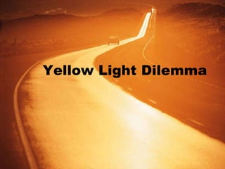 Section 6 Using Models: Intersections with a Yellow Light able to make it through the intersection before the light turns red. It is in the GO Zone. able to come to a safe stop when the light turns red because it is in the STOP Zone. In this zone, automobiles can stop safely before they reach the intersection.  When approaching a signalized intersection at high speeds and the light turns yellow, the dilemma zone is the space from the intersection to the point on the road where it may be difficult for the driver to discern whether they should run the yellow light or brake to be safe.  Yellow Light Dilemma  