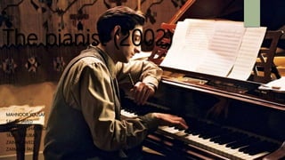 The pianist (2002)
MAHNOOR YOUSAF
SAHAR JAVED
SYEDA AYESHA ZAIDI
TASKEEN RUBAB
ZAINAB JAVED
ZARMEEN FAIZ
 