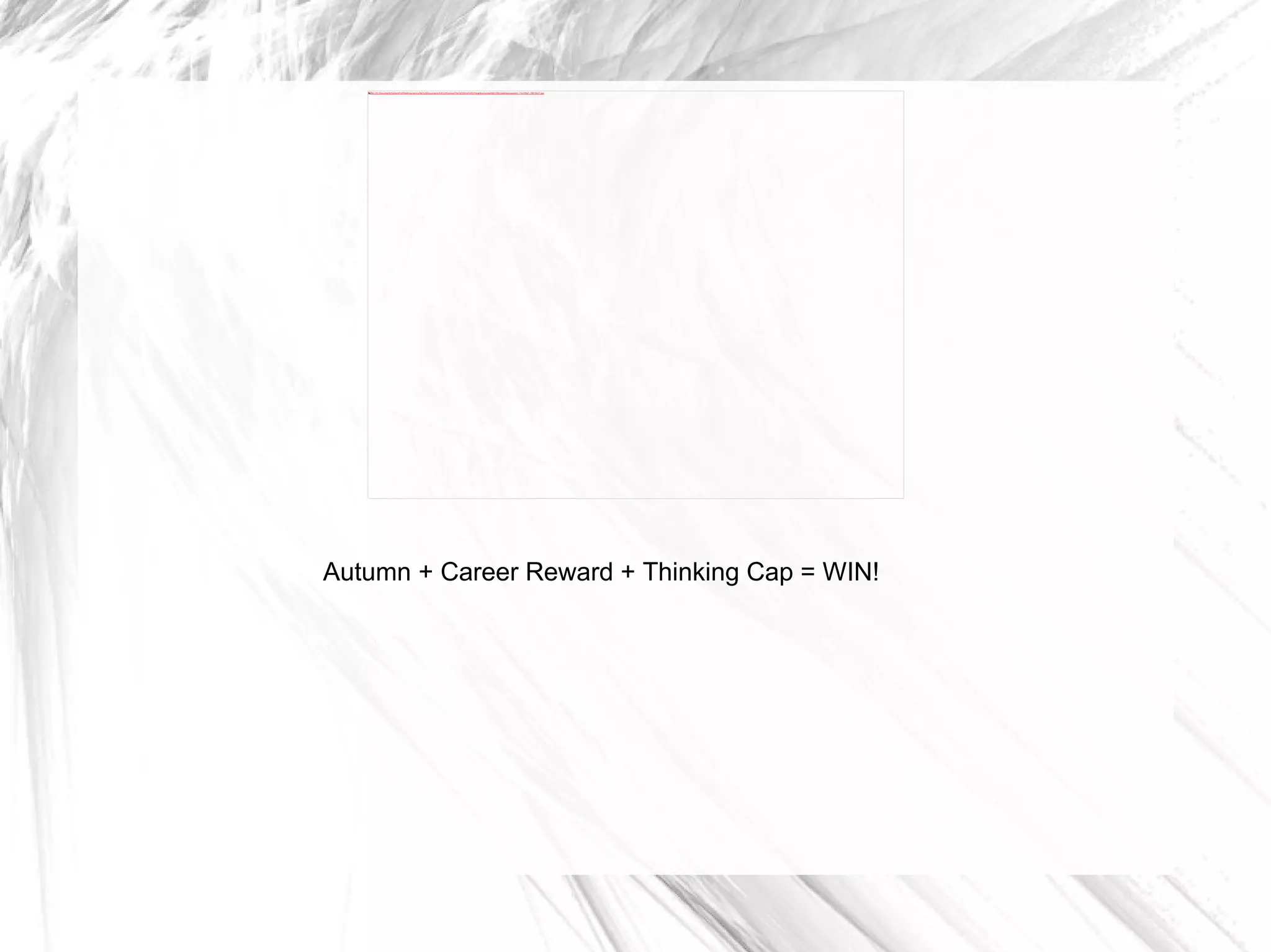 Autumn + Career Reward + Thinking Cap = WIN! 
