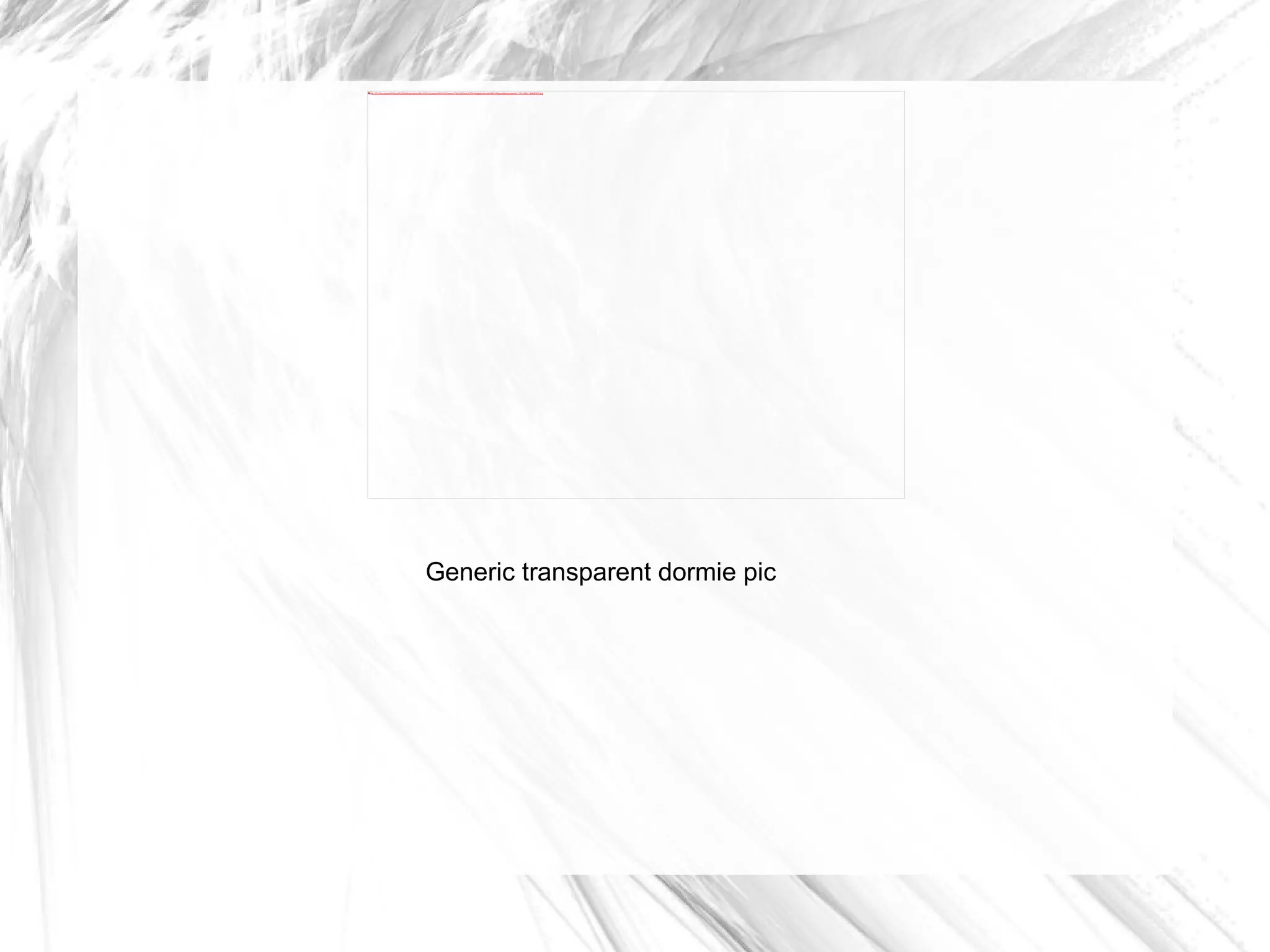 Generic transparent dormie pic 
