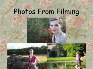 Photos From Filming
 