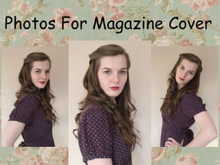 Photos For Magazine Cover
 