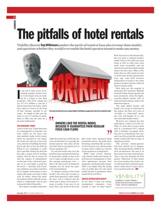 24
COMMENT




          The pitfalls of hotel rentals
          Viability director Guy Wilkinson ponders the merits of rental or lease plus revenue share models,
          and questions whether they would ever enable the hotel operator tenant to make any money
                                                                                                                                                                         Well, the answer is that historically,
                                                                                                                                                                         this was quite a common business
                                                                                                                                                                         model. Prior to the Gulf real estate
                                                                                                                                                                         boom of 2002 to 2008, rents were
                                                                                                                                                                         much more reasonable, and the
                                                                                                                                                                         sums involved in these kinds of deal
                                                                                                                                                                         made a lot more sense. Many of the
                                                                                                                                                                         hotels that are still rented are done
                                                                                                                                                                         so on the basis of rents agreed many
                                                                                                                                                                         years ago, with ﬁxed increases
                                                                                                                                                                         independent of trends in the wider
                                                                                                                                                                         property market, that have allowed
            COLUMNIST                                                                                                                                                    them to remain viable.
                                                                                                                                                                            Rent deals are also popular in
              n my job, I come across an in-                                                                                                                             particular GCC locations, Makkah


          I   creasing number of hotel own-
              ers or developers who are look-
              ing for a tenant to rent their
          properties. They’ll be asking for,
          say, US $3-4 million a year for a
                                                                                                                                                                         in Saudi Arabia being arguably the
                                                                                                                                                                         most prominent, where the highly-
                                                                                                                                                                         seasonal pilgrim market with its
                                                                                                                                                                         reduced brand-reliance makes rent
                                                                                                                                                                         deals more logical.
          decent-sized four-star hotel, which                                                                                                                               The large global brands will
          they expect to receive in the form                                                                                                                             hardly ever accept a rental deal in
          of four cheques, payable in ad-          If an owner has their heart set on renting,Viability’s Guy Wilkinson suggests they stick to the residential market.   this region, but there are scores of
          vance. As simple as that, just the                                                                                                                             ‘invisible’ or ‘white-label’ opera-
          same as you or I renting an apart-                                                                                                                             tors who will happily do so, and
          ment or villa, only the sums are a                                                                                                                             also some mid-market chains.
          bit more frightening!                                                                                                                                             However, my company has just
                                                              OWNERS LOVE THE RENTAL MODEL                                                                               undertaken a study to test the via-
          THE OWNERS’ VIEW                                    BECAUSE IT GUARANTEES THEM REGULAR                                                                         bility of a lease plus revenue share
          Look at it this way. Under the terms                                                                                                                           deal in a prominent GCC capital
          of a management or franchise con-
                                                              FIXED CASH FLOWS                                                                                           with a looming oversupply prob-
          tract, which are the most com-                                                                                                                                 lem and an intensifying rate war,
          mon methods under which luxury                                                                                                                                 and I can tell you that the would-be
          hotels are operated in our region,       while the owner may still be the one                        plus proﬁt share approach being                           tenant realistically had no hope of
          the owner not only has to incur the      to ﬁt out the hotel, it is typically the                    proposed in theory, the proﬁt share                       making any money.
          costs and risk of building the hotel,    tenant-operator who takes all the                           becoming something like an incen-                            The previous tenant-operator
          but he also has to foot the bills for    risk after that by paying the rest of                       tive fee. In most cases, the lease plus                   had been kicked out in disgrace
          ﬁtting it out, equipping it, staff-      the pre-opening costs.                                      revenue share is almost as onerous                        after becoming deeply indebted. In
          ing it and then setting the ball roll-      It is also the tenant who, once the                      on the operator as a simple lease.                        such circumstances, the onus is on
          ing with a major wad of working          hotel becomes operational, then has                            While hotel owners theoreti-                           the owners to accept a rent that pro-
          capital. And all this in return for      to desperately peddle as fast as he                         cally stand to make more money by                         vides a win-win situation for both
          only the vaguest of commitments          can to make enough money to pay                             entering into management or fran-                         parties. Otherwise, if their hearts
          on the part of the contracted oper-      the ongoing operational costs —                             chise agreements, because their                           are set on renting, then better con-
          ator to try and make a proﬁt for         above all, that sword of Damocles                           properties’ proﬁt potential is (hope-                     vert the hotel into residential apart-
          the owner — and that, only if trad-      hanging over his head, the quar-                            fully!) a lot higher than the asking                      ments, rather than to expect opera-
          ing conditions are perfect and there     terly rent instalment.                                      rent, in reality they love the rental                     tors to perform miracles. HME
          are no legally extenuating circum-          A common variant on the rental                           model because it guarantees them
          stances like pesky recessions to deal    model is the lease plus revenue or                          regular ﬁxed cash ﬂows.
          with. In reality, almost the entire      proﬁt share approach, under which
          investment risk lies with the owner,     the base rent is reduced and the                            WHICH OPERATORS RENT?
                                                                                                                                                                          Guy Wilkinson is a partner of Viability, a
          which is traditionally why he gets       owner gets a share of the total rev-                        So are there, I hear you asking,
                                                                                                                                                                          specialist hotel and real estate consulting ﬁrm
          to keep the bulk of the proﬁts.          enues or proﬁts. I am sorry to say                          management companies crazy                                 in Dubai. Email him at guy@viability.ae
             Now under a straight rental deal,     that I have only heard of the lease                         enough to take on hotel leases?


          December 2011 • Hotelier Middle East                                                                                                                                  www.hoteliermiddleeast.com
 