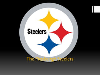 The Pittsburgh Steelers
 
