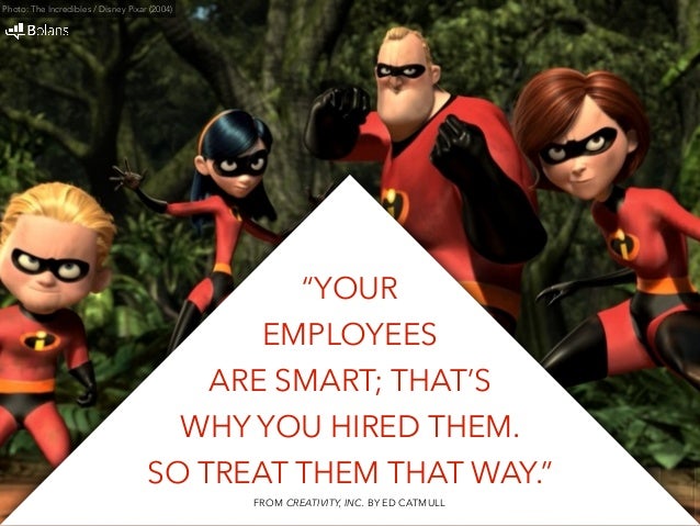 The Incredibles Quotes Stunning The Pixar Way 48 Quotes On Developing And Maintaining A Creative Com The Incredibles Quotes Stunning The Pixar Way 48 Quotes On Developing And Maintaining A Creative Com