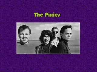 The Pixies 