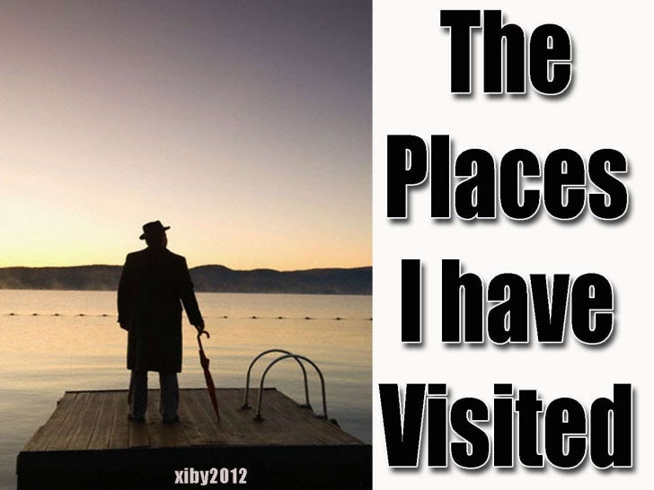 The places i have visited