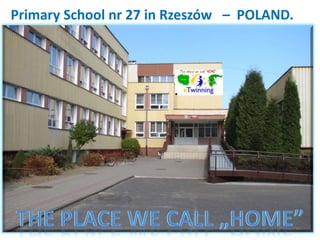 Primary School nr 27 in Rzeszów – POLAND.
 