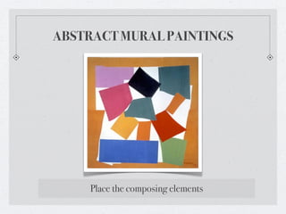 ABSTRACT MURAL PAINTINGS




    Place the composing elements
 