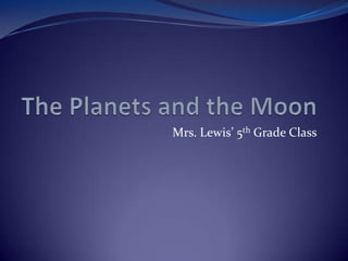 Mrs. Lewis’ 5th Grade Class
 