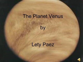 The Planet Venus by Lety Paez 