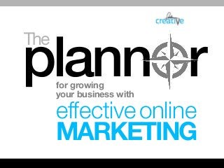 The

plann r
for growing
your business with

effective online

MARKETING

 