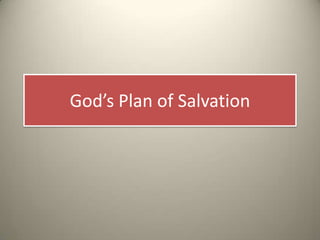 God’s Plan of Salvation

 