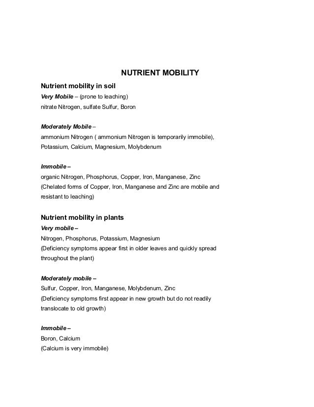 NUTRIENT MOBILITYNutrient mobility in soilVery Mobile â€“ (prone to leaching)nitrate Nitrogen, sulfate Sulfur, BoronModerate...