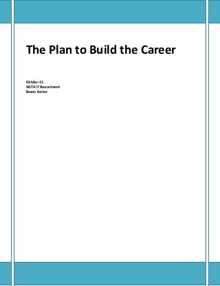 The Plan to Build the Career
02-Mar-15
XIST4 IT Recruitment
Bezon Karter
 