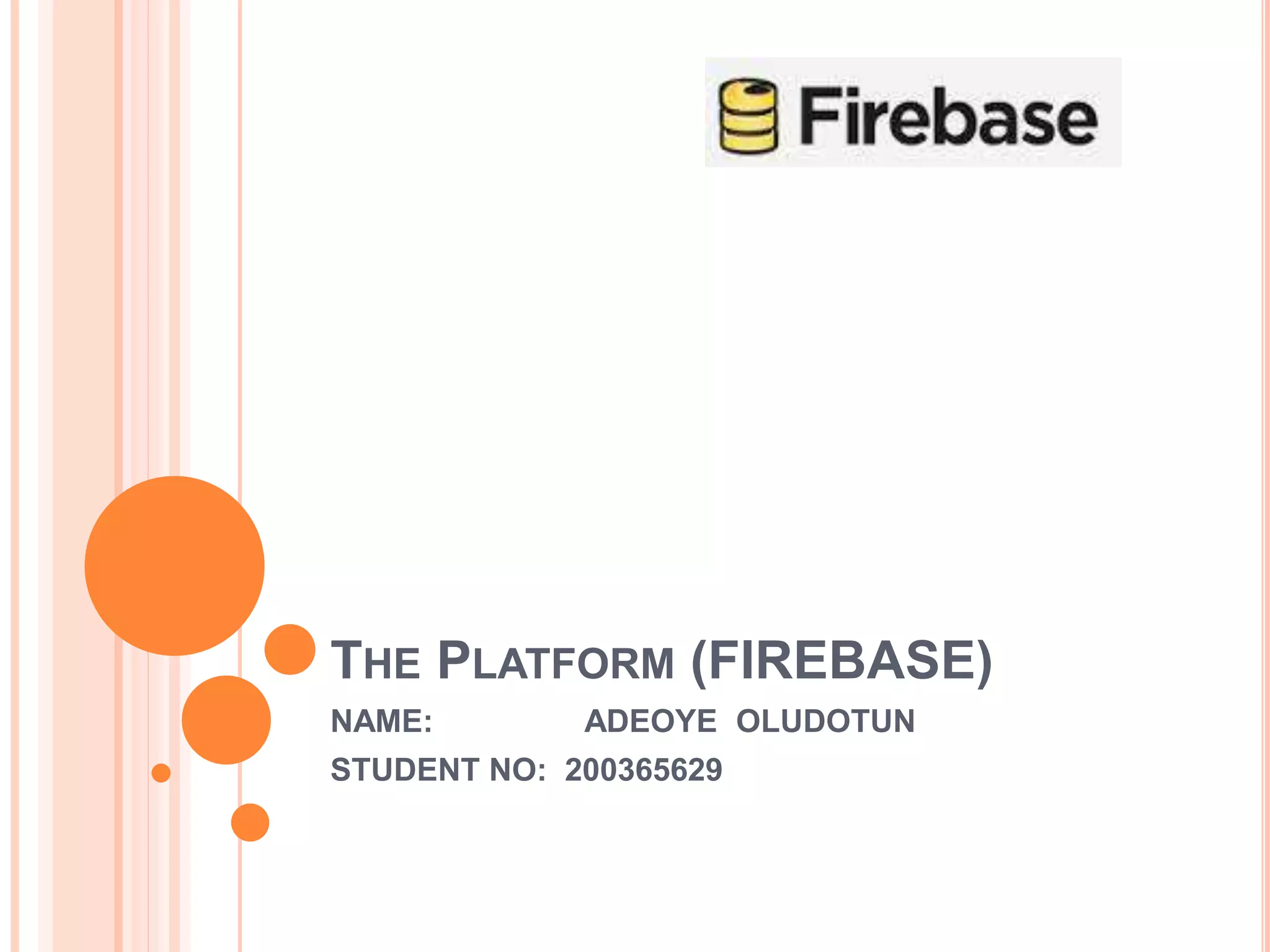The platform (firebase) | PPT