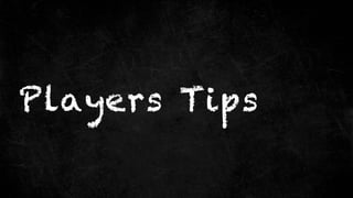 Players Tips
 
