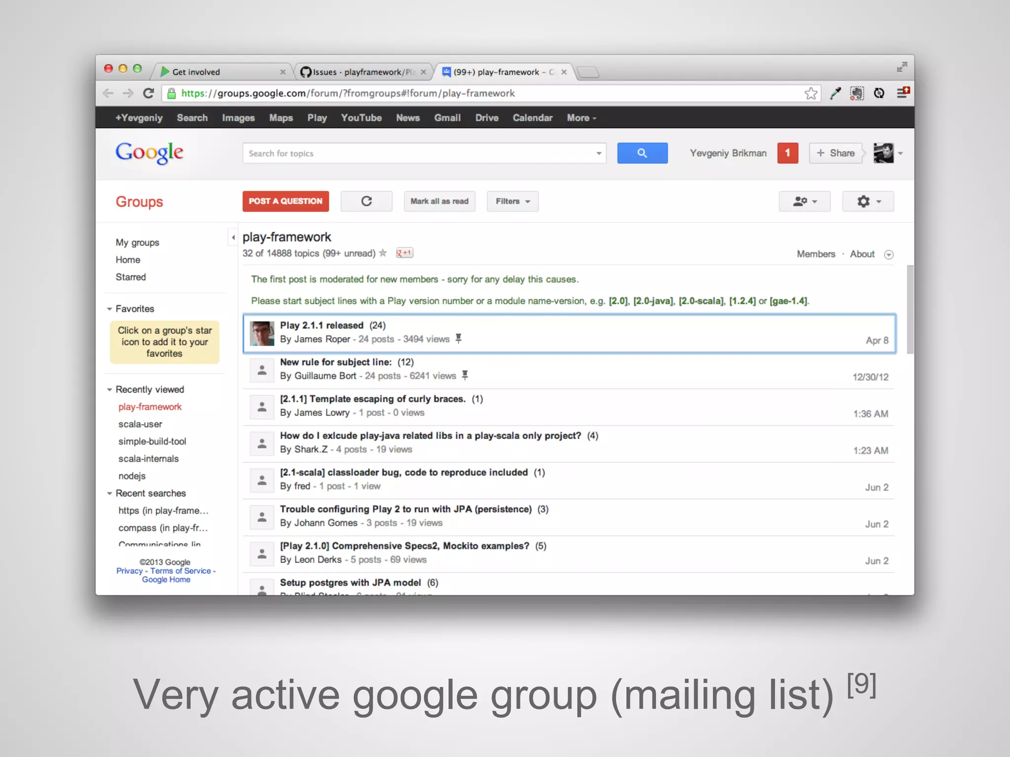 Very active google group (mailing list) [9]
 