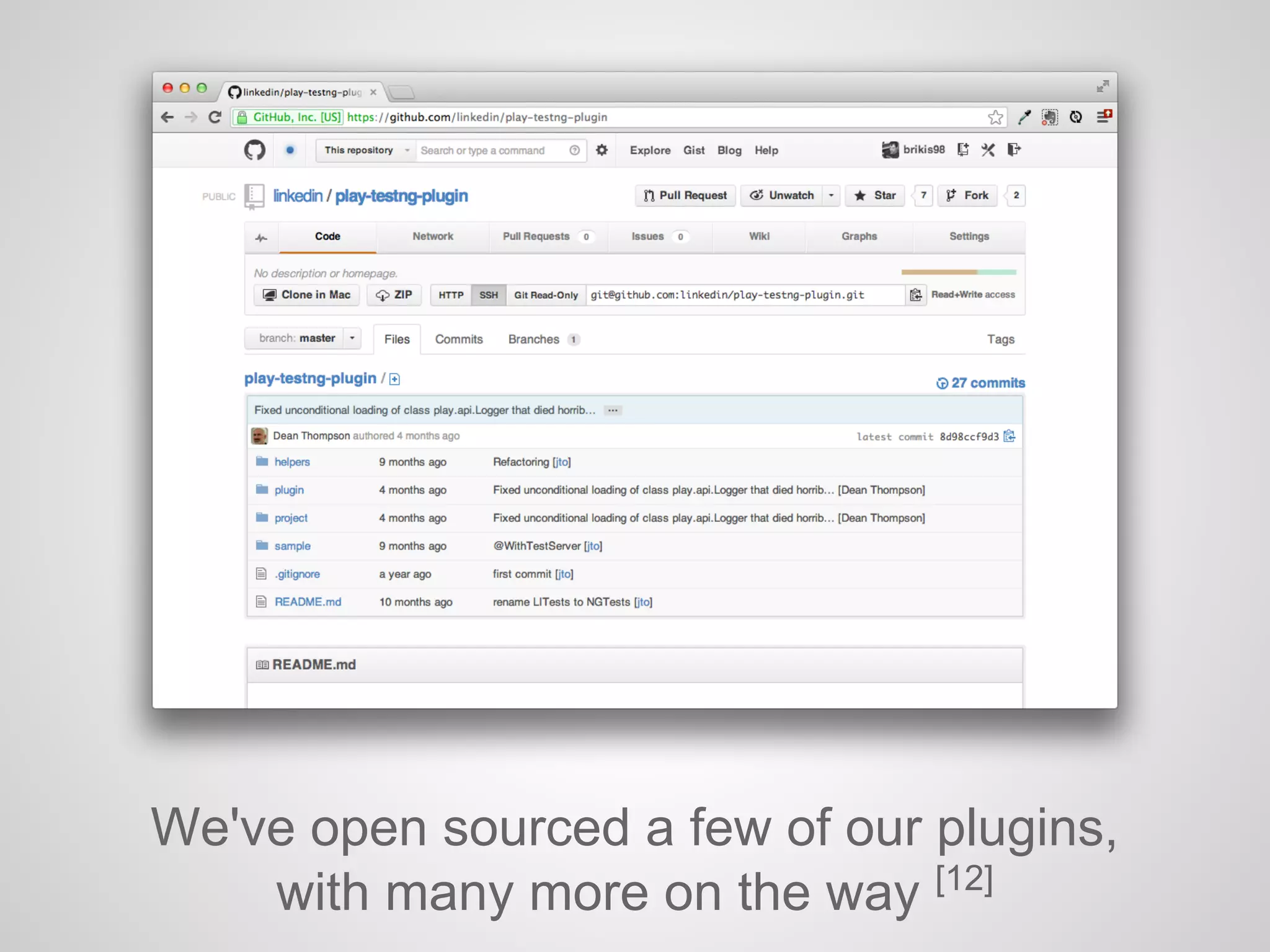 We've open sourced a few of our plugins,
with many more on the way [12]
 