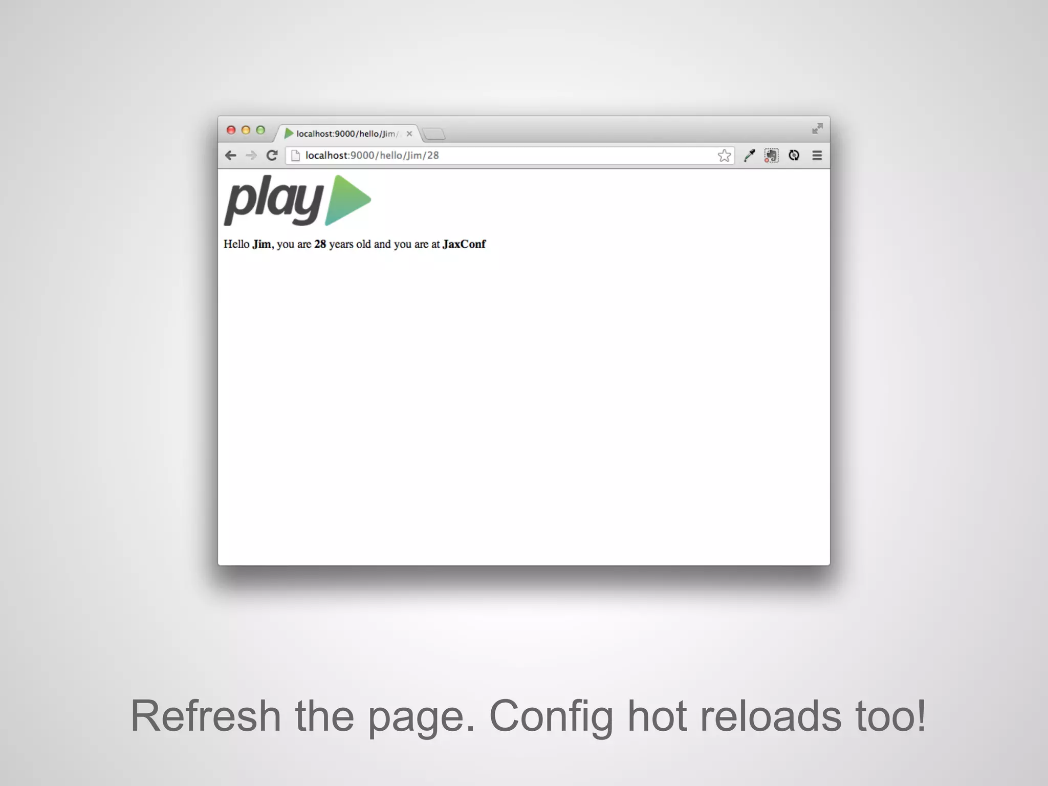 Refresh the page. Config hot reloads too!
 