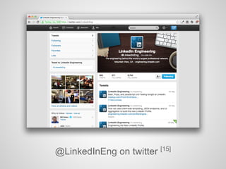 @LinkedInEng on twitter [15]
 