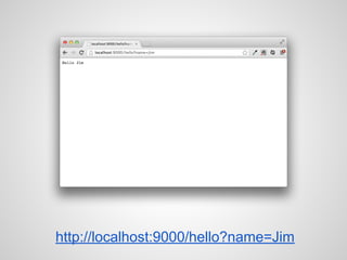 GET /hello/:name controllers.HelloWorld.index(name)
Read the parameter from the URL instead
conf/routes
 