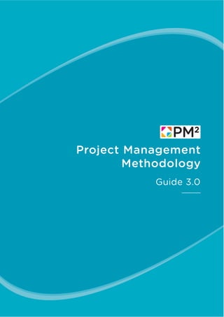 Project Management
Methodology
Guide 3.0
 