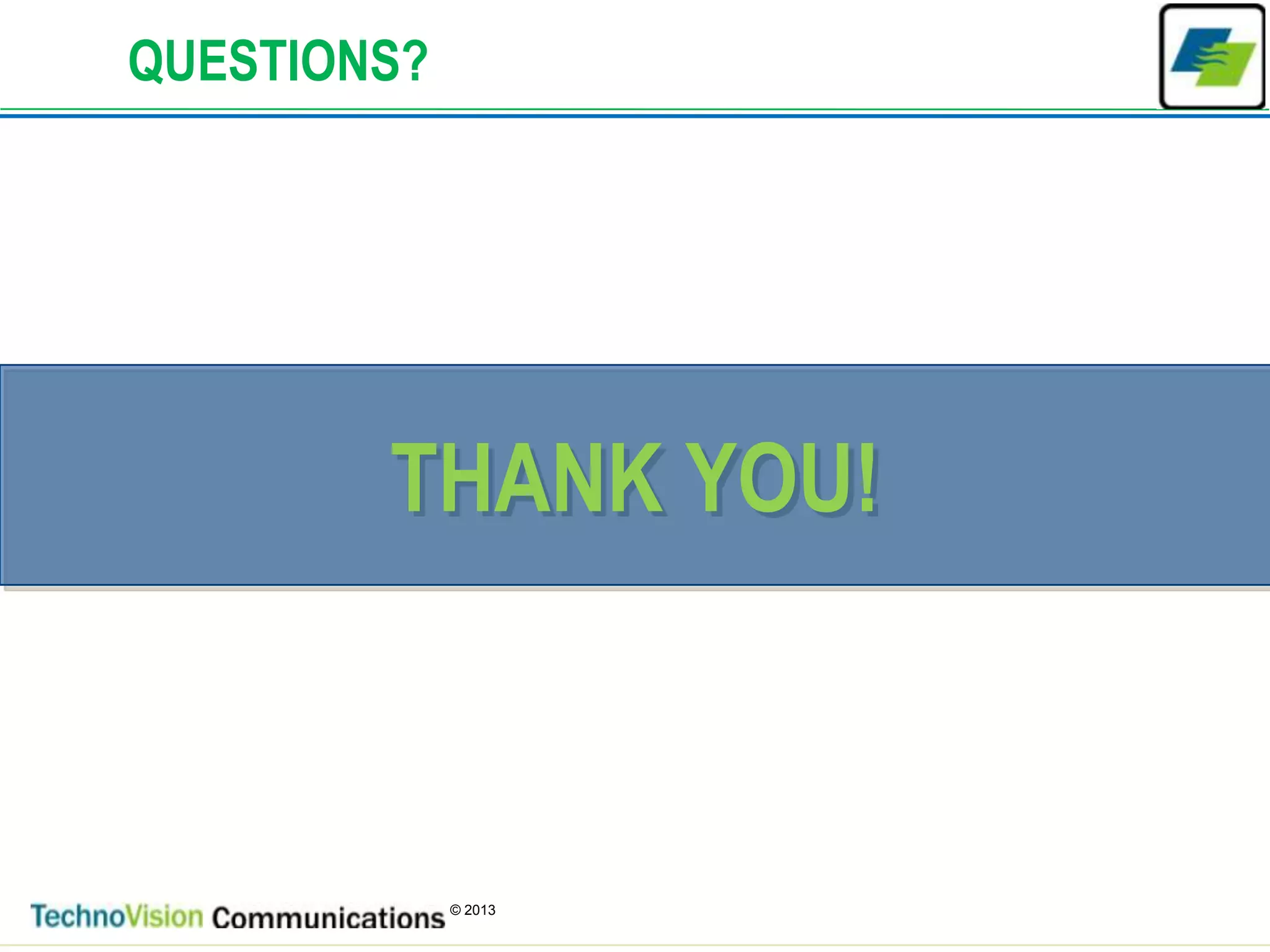 10
© 2013
THANK YOU!
QUESTIONS?
 