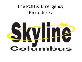 The POH & Emergency
     Procedures
 