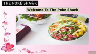 Welcome To The Poke Shack
 