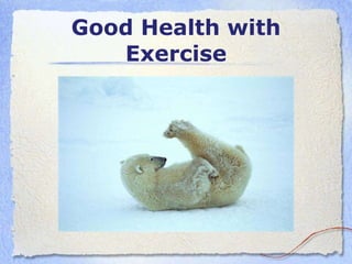 Good Health  w ith Exercise 
