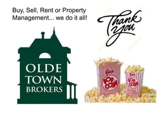 Buy, Sell, Rent or Property
Management... we do it all!

 