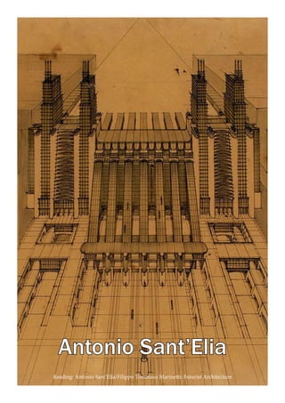 Antonio Sant’Elia
Reading: Antonio Sant’Elia/Filippo Tommaso Marinetti: Futurist Architecture
 