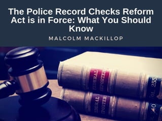 The Police Records Check Reform Act Is In Force: What You Should Know