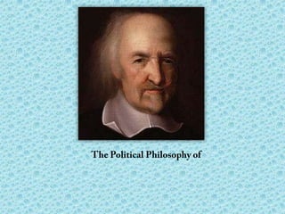 The Political Philosophy ofThomas Hobbes 