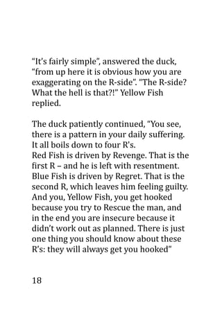 “It’s	
  fairly	
  simple”,	
  answered	
  the	
  duck,	
  
“from	
  up	
  here	
  it	
  is	
  obvious	
  how	
  you	
  ar...