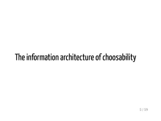 The information architecture of choosability
5 / 59
 